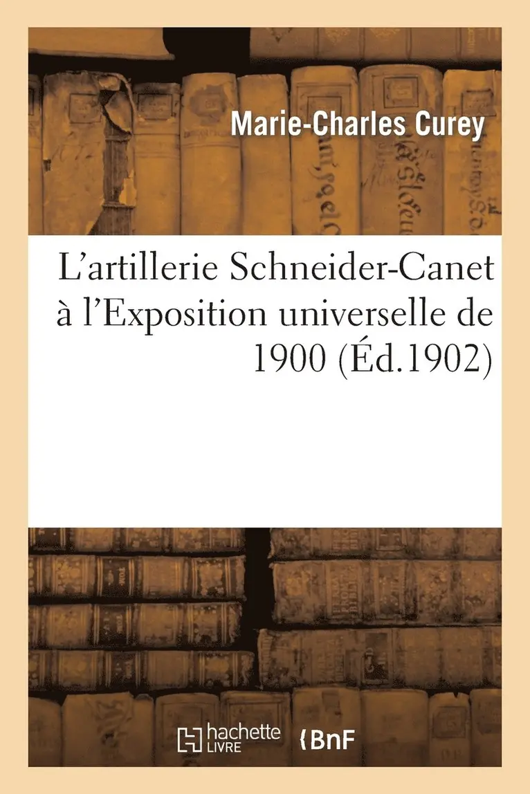 L'Artillerie Schneider-Canet À l'Exposition Universelle de 1900.