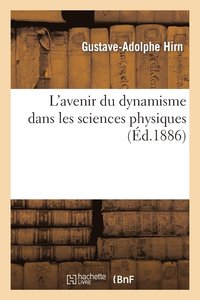 L'Avenir Du Dynamisme Dans Les Sciences Physiques