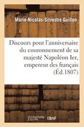 Discours Pour l'Anniversaire Du Couronnement de Sa Majest Napolon Ier, Empereur Des Franais
