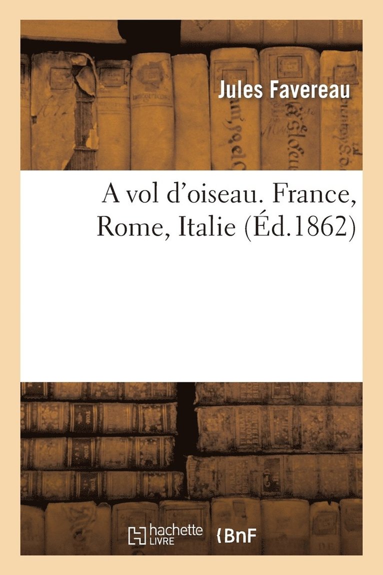 Eric Favereau - Vol d'Oiseau. France, Rome, Italie, Häftad. Tillgänglighet: Lägg i varukorg