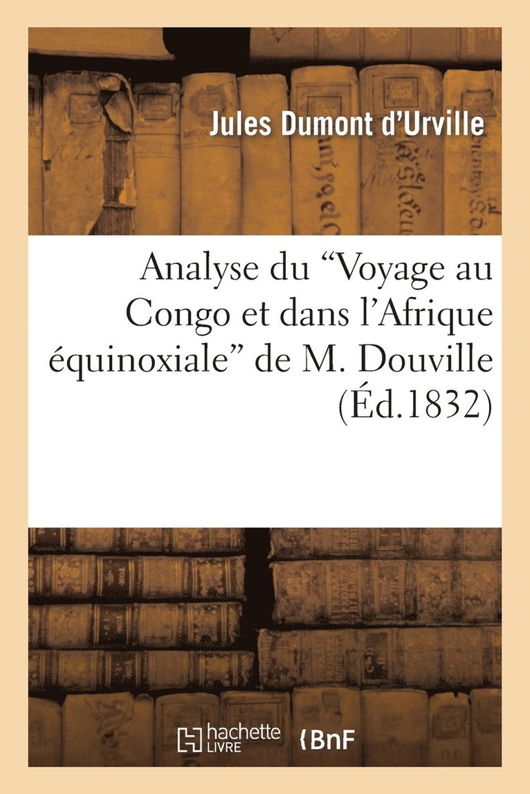 Analyse du "voyage au Congo et dans l'Afrique équinoxiale" de M. Douville