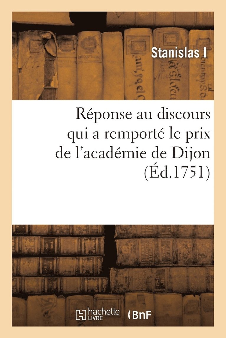 Stanislas I, Joseph de Menoux - Réponse Au Discours Qui a Remporté Le Prix de l'Académie de Dijon, Häftad