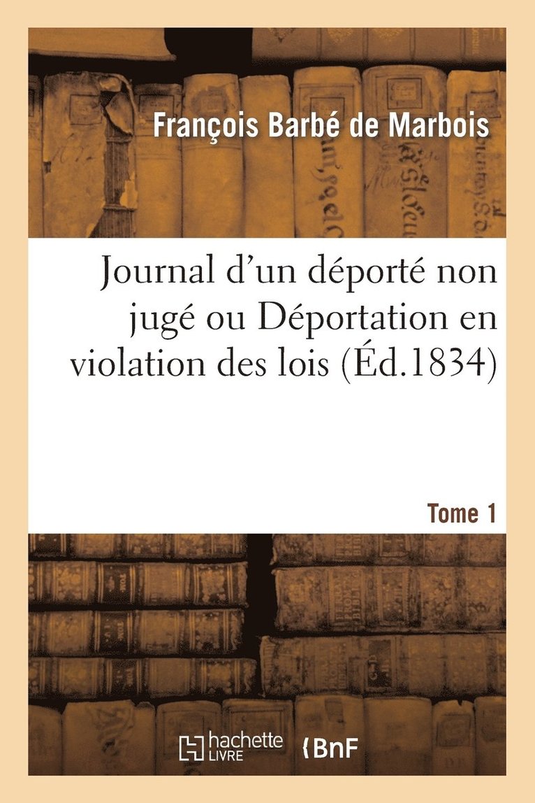 François Barbé de Marbois - Journal d'un déporté non jugé Tome 1, Häftad