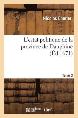 Nicolas Chorier - L'Estat Politique de la Province de Dauphiné Tomes 3, Häftad