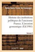 Histoire Des Institutions Politiques de l'Ancienne France Volume 2