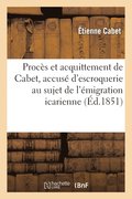 Proc�s Et Acquittement de Cabet, Accus� d'Escroquerie Au Sujet de l'�migration Icarienne