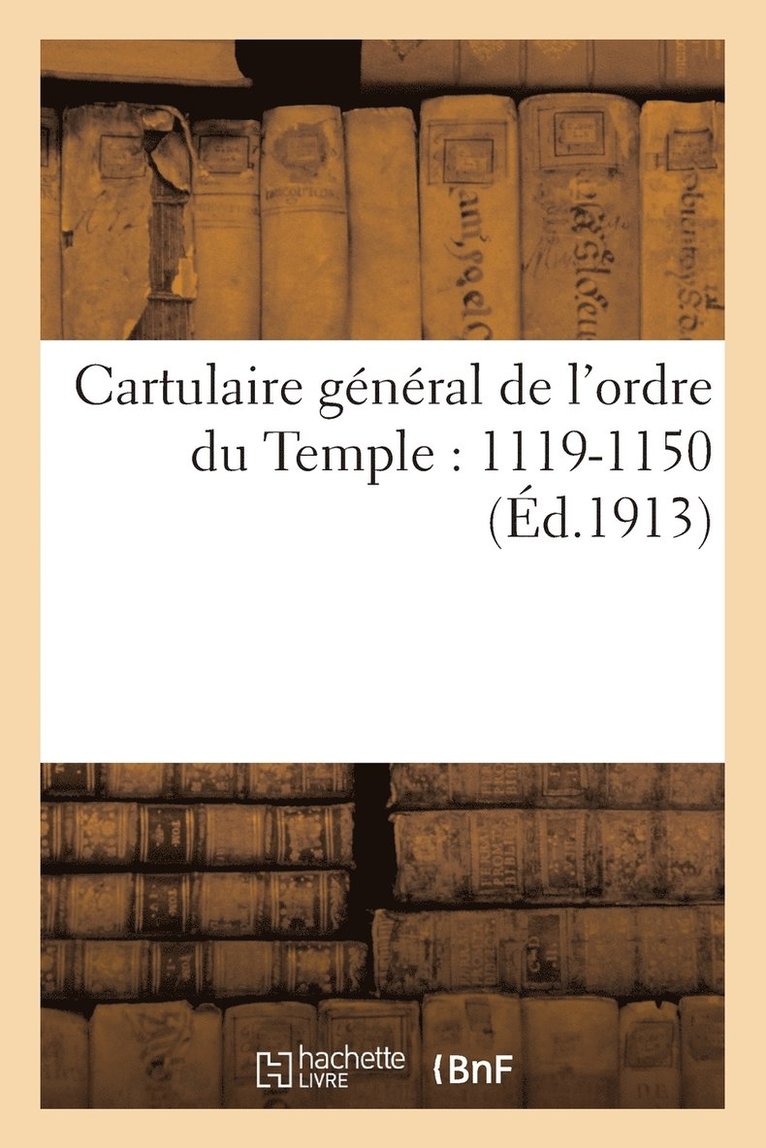 Sans Auteur - Cartulaire général de l'ordre du Temple, Häftad