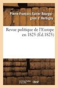 Revue Politique de l'Europe En 1825