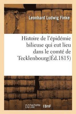 Finke - Histoire de l'épidémie bilieuse qui eut lieu dans le comté de Tecklenbourg, Häftad. Tillgänglighet: Lägg i varukorg
