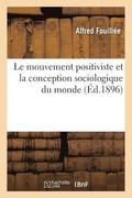 Le Mouvement Positiviste Et La Conception Sociologique Du Monde
