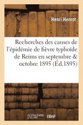 Recherches Des Causes de l'�pid�mie de Fi�vre Typho�de, Reims