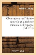 Observations Sur l'Histoire Naturelle Et La Richesse Minerale de l'Espagne