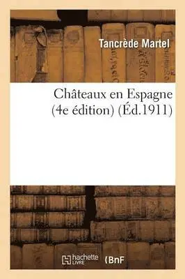 Tancrède Martel - Châteaux En Espagne 4e Édition, Häftad. Tillgänglighet: Lägg i varukorg