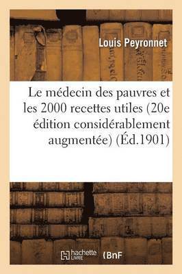 Peyronnet - Le Médecin Des Pauvres Et Les 2000 Recettes Utiles 20 Édition Considérablement Augmentée, Häftad