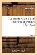 Le Theatre Vivant, Theorie, Critique Tome 2