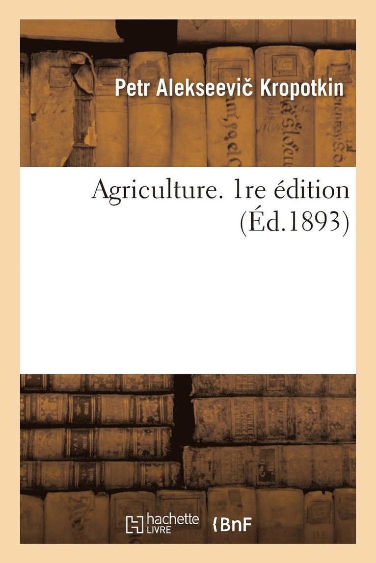 Kropotkin-P - Agriculture. 1re Édition, Häftad
