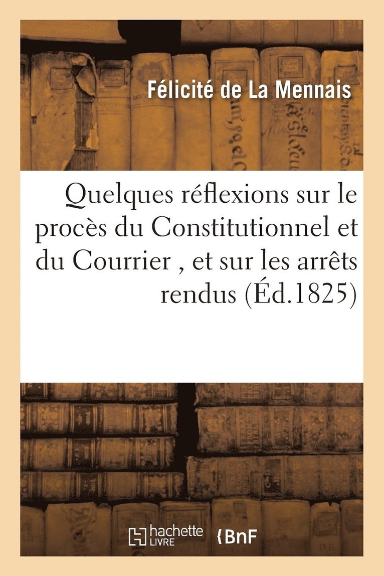 Félicité de la Mennais - Quelques Réflexions Sur Le Procès Du Constitutionnel Et Du Courrier, Häftad. Tillgänglighet: Lägg i varukorg