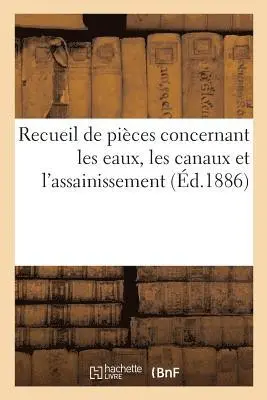 Chaix - Recueil de pièces concernant les eaux, les canaux et l'assainissement. 1ère partie, eaux, Häftad. Tillgänglighet: Lägg i varukorg