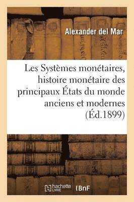 Les Systèmes monétaires, histoire monétaire des principaux États du monde anciens et modernes