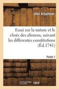 Nature Et Choix Des Alimens, Suivant Les Differentes Constitutions de la Nourriture Partie 1