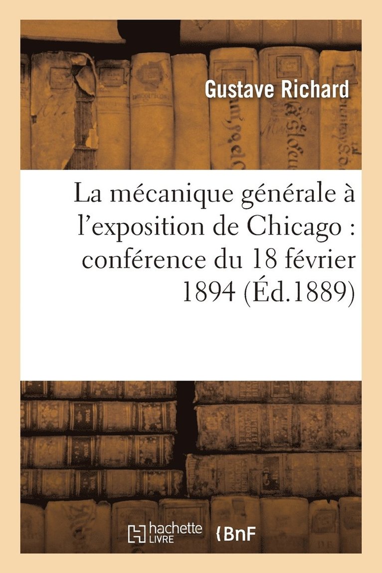 Gustave Richard - mécanique générale à l'exposition de Chicago, Häftad. Tillgänglighet: Lägg i varukorg