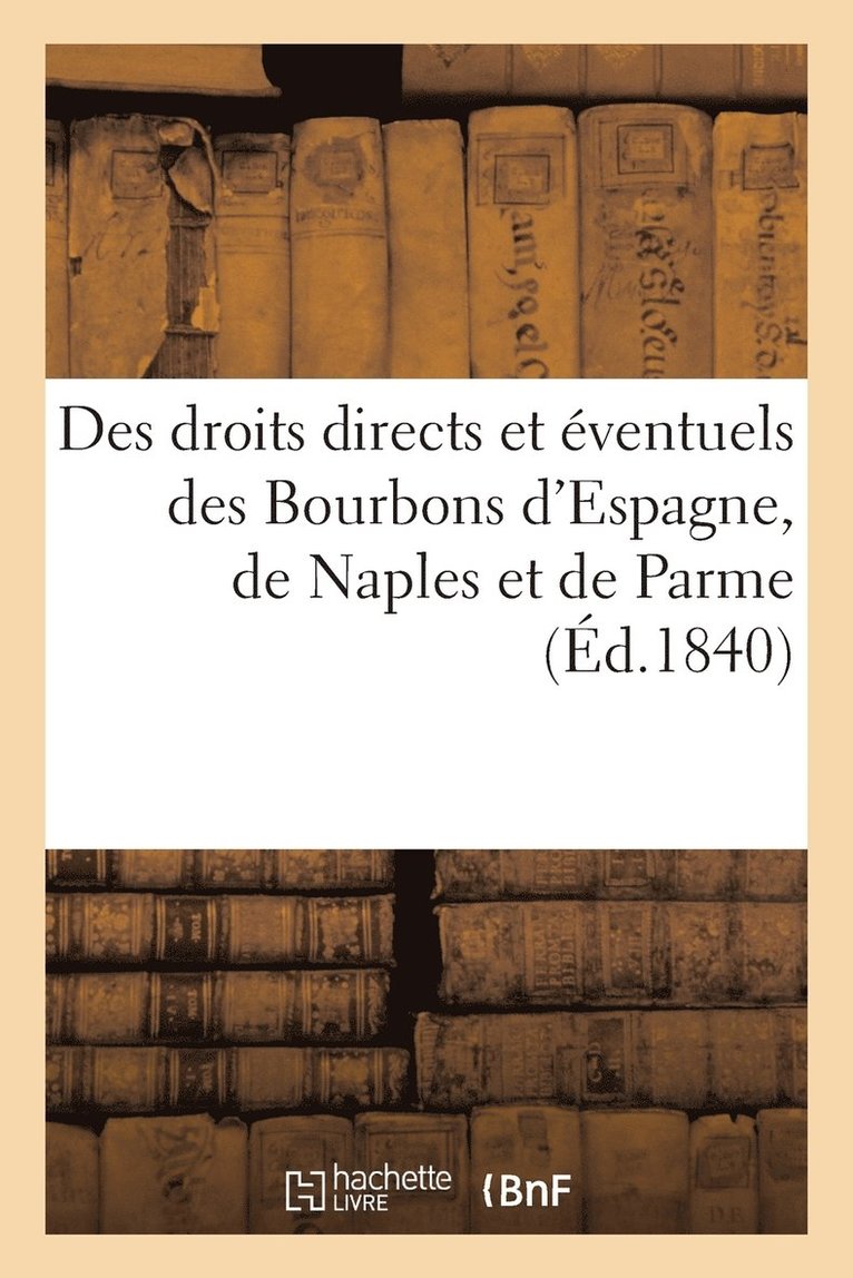 Dentu - Des Droits Directs Et Éventuels Des Bourbons d'Espagne, de Naples Et de Parme, Häftad. Tillgänglighet: Lägg i varukorg