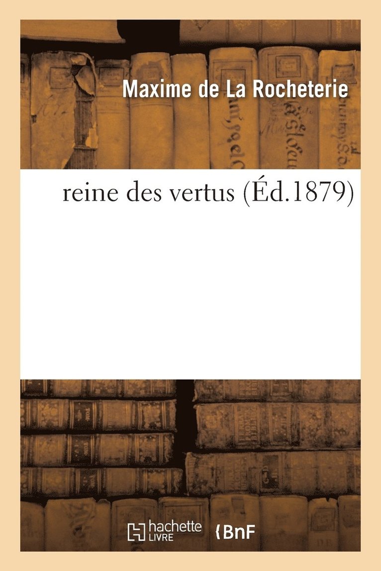 Maxime de la Rocheterie - Reine Des Vertus, Häftad. Tillgänglighet: Lägg i varukorg