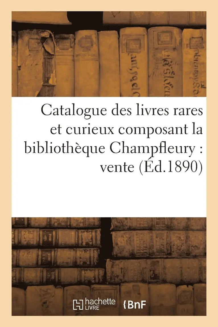 Paul Eudel - Catalogue Des Livres Rares Et Curieux Composant La Bibliothèque Champfleury, Häftad. Tillgänglighet: Lägg i varukorg