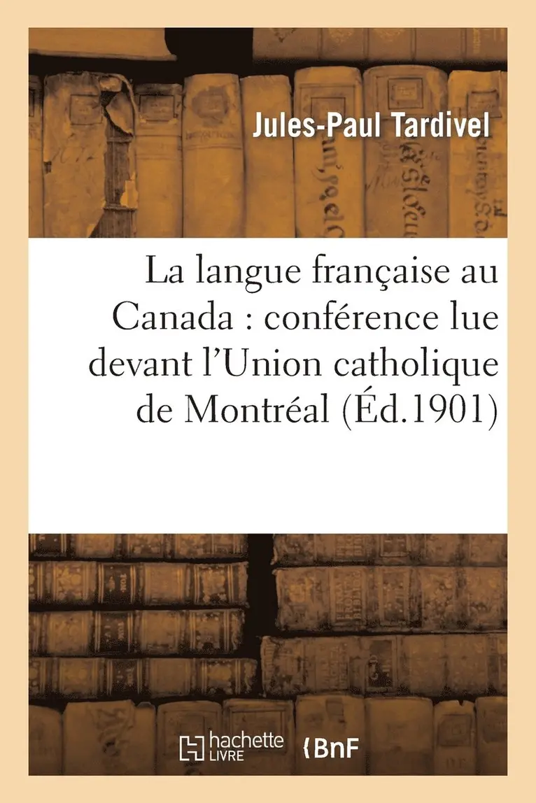 Jules-Paul Tardivel - langue française au Canada, Häftad. Tillgänglighet: Lägg i varukorg