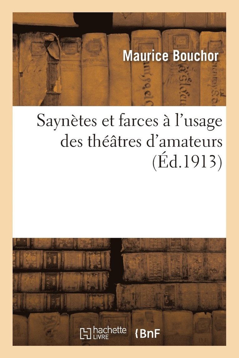 Maurice Bouchor - Saynètes Et Farces À l'Usage Des Théâtres d'Amateurs, Häftad