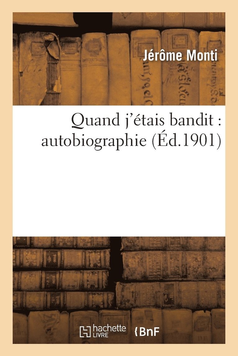 Monti - Quand j'Étais Bandit: Autobiographie, Häftad
