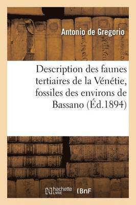 Gregorio - Description Des Faunes Tertiaires de la Vénétie, Fossiles Des Environs de Bassano, Häftad