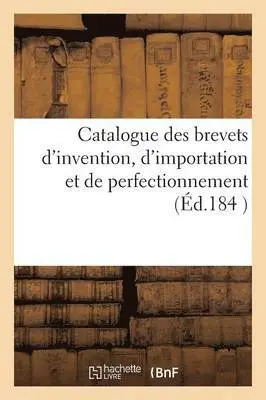 Bouchard-Huzard - Catalogue Des Brevets d'Invention, d'Importation Et de Perfectionnement, Häftad. Tillgänglighet: Lägg i varukorg