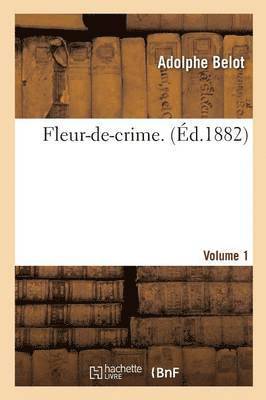 Fleur-De-Crime. Volume 1