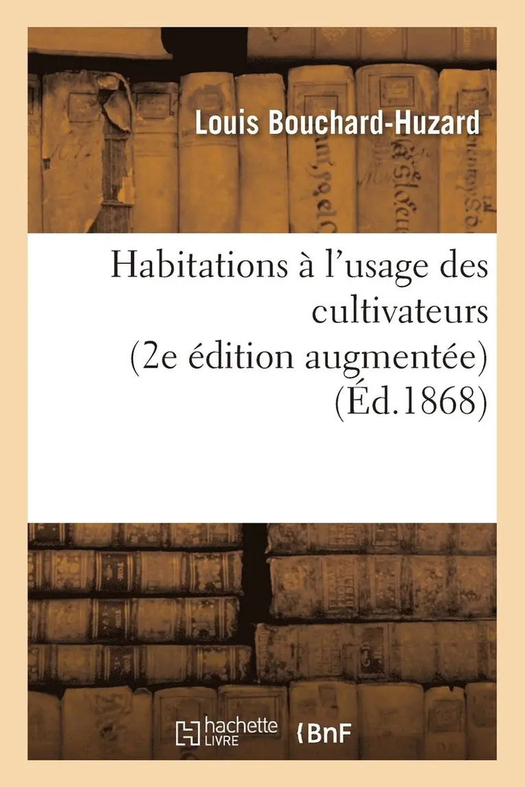 Bouchard-Huzard - Habitations À l'Usage Des Cultivateurs 2e Édition Augmentée, Häftad. Tillgänglighet: Lägg i varukorg