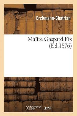 Maître Gaspard Fix Suivi de l'Éducation Féodale
