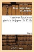 Histoire & Description G�n�rale Du Japon Tome 1