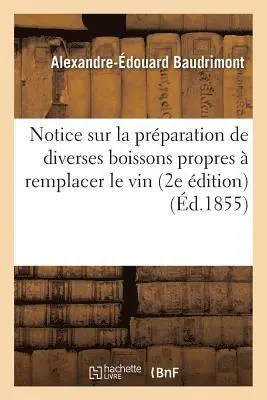 Notice Sur La Préparation de Diverses Boissons Propres À Remplacer Le Vin