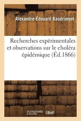Alexandre-Édouard Baudrimont - Recherches Expérimentales Et Observations Sur Le Choléra Épidémique: Suivi d'Une Note, Häftad. Tillgänglighet: Lägg i varukorg