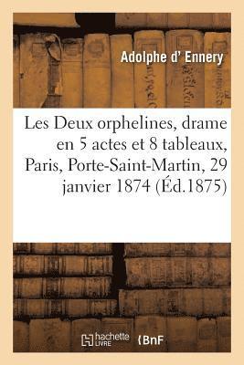 Adolphe D' Ennery - Les Deux Orphelines, Drame En 5 Actes Et 8 Tableaux, Häftad