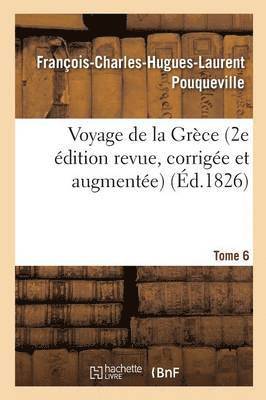 François-Charles-Hugues-La Pouqueville - Voyage de la Grèce. Pouqueville, Deuxième Édition Revue, Corrigée Et Augmentée. Tome 6, Häftad. Tillgänglighet: Lägg i varukorg