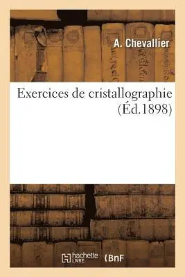 A Chevallier - Exercices de Cristallographie, Häftad. Tillgänglighet: Lägg i varukorg