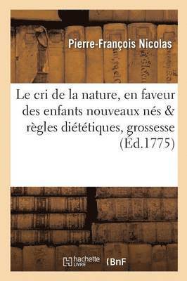 Nicolas - Le Cri de la Nature, En Faveur Des Enfants Nouveaux Nés Ouvrage Dans Lequel on Expose Les Règles, Häftad