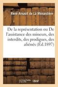 de la Repr�sentation Ou de l'Assistance Des Mineurs, Des Interdits, Des Prodigues, Des Ali�n�s