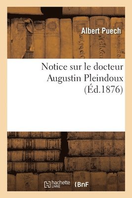 Édouard Lahure - Notice Sur Le Docteur Augustin Pleindoux, Häftad. Tillgänglighet: Lägg i varukorg