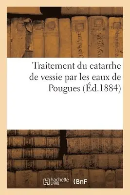 G Masson - Traitement du catarrhe de vessie par les eaux de Pougues, Häftad. Tillgänglighet: Lägg i varukorg