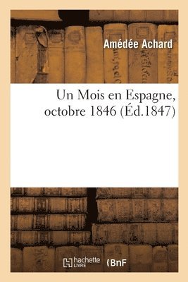 Amédée Achard - Mois en Espagne, octobre 1846, Häftad