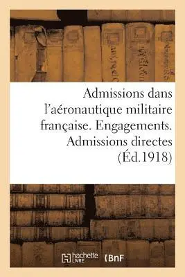 L Fournier - Admissions Dans l'Aéronautique Militaire Française. Engagements. Admissions Directes, Häftad. Tillgänglighet: Lägg i varukorg