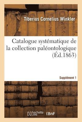 Tiberius Cornelius Winkler - Catalogue Systématique de la Collection Paléontologique, Häftad. Tillgänglighet: Lägg i varukorg