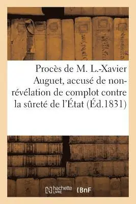 Dentu - Procès de M. L.-Xavier Auguet, Accusé de Non-Révélation de Complot Contre La Sureté de l'État, 6 Mai, Häftad. Tillgänglighet: Lägg i varukorg
